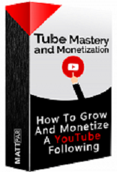 Tube Mastery and Monetization by Matt Par. The best YouTube course (Infos)