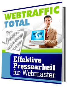 WEBTRAFFIC TOTAL Effektive Pressearbeit für Webmaster - Online Geld verdienen